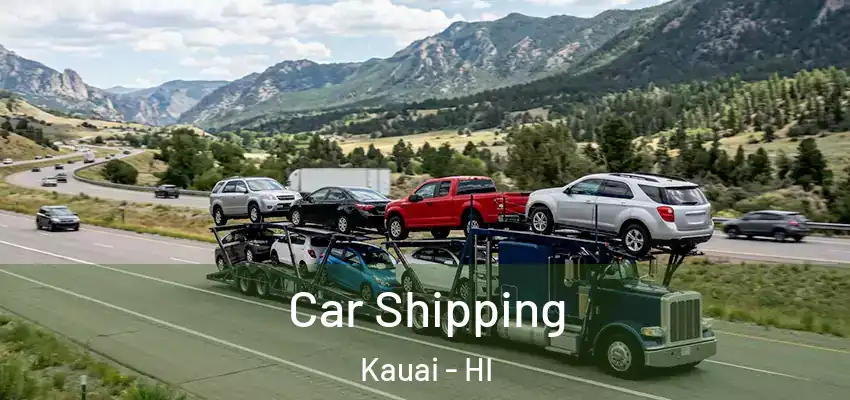  Car Shipping Kauai - HI