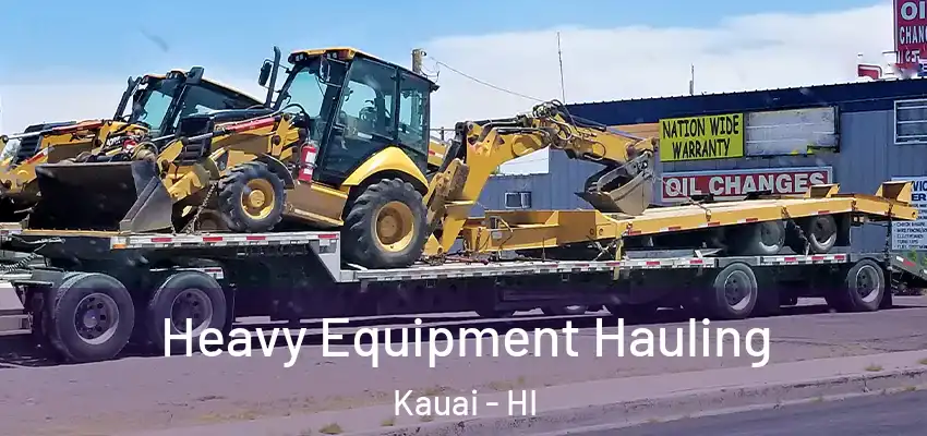  Heavy Equipment Hauling Kauai - HI
