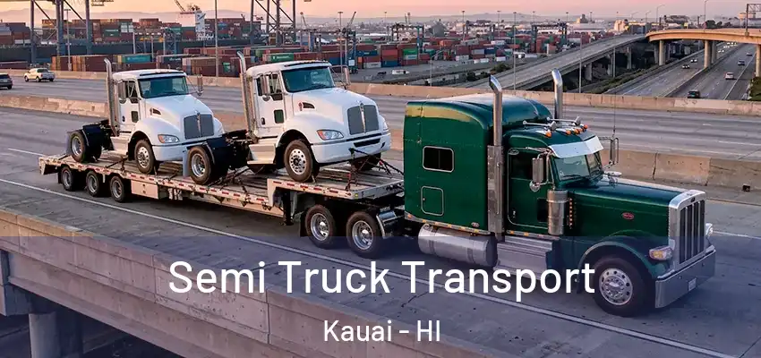Semi Truck Transport Kauai - HI